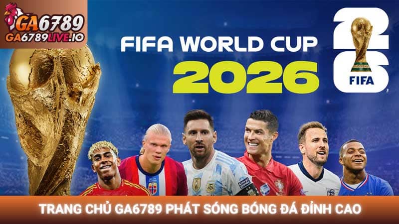 Trang chủ Ga6789 phát sóng bóng đá đỉnh cao